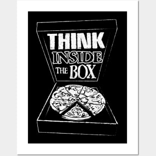 Think Inside The Box Pizza Posters and Art